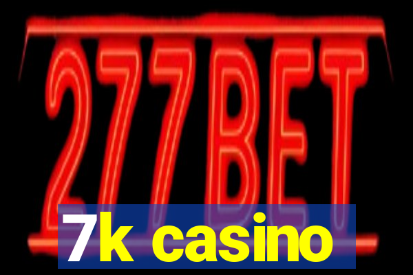 7k casino